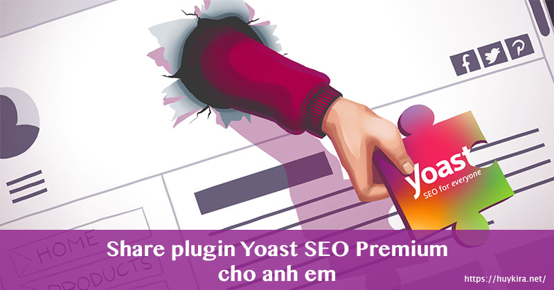 Share plugin Yoast SEO Premium cho thành viên Blog Huy Kira cập nhật thường xuyên